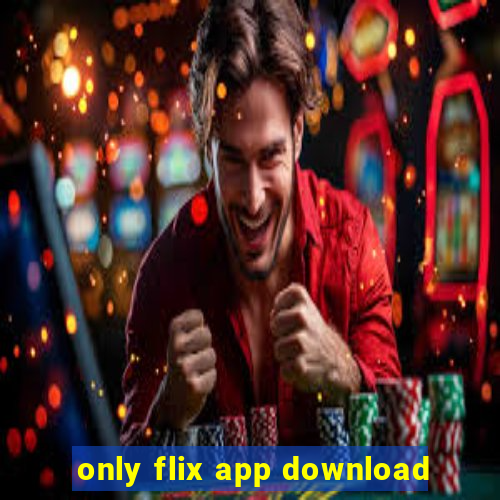 only flix app download